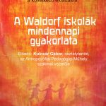 A Waldorf iskolák mindennapi gyakorlata A Waldorf iskolák mindennapi gyakorlata